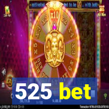 525 bet